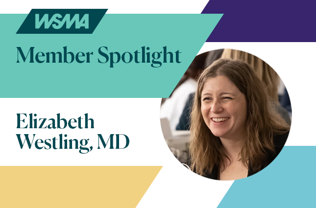 WSMA Reports Member Spotlight: Elizabeth Westling, MD