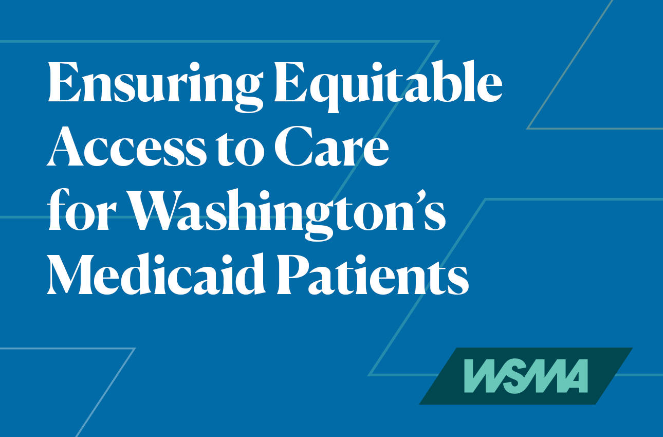 Ensuring Equitable Access to Care for Washington's Medicaid Patients